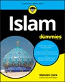 Islam For Dummies - Malcolm Clark - 9781119642978