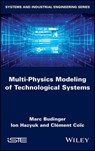 Multi-physics Modeling of Technological Systems - Marc Budinger ; Ion Hazyuk ; Clément Coïc - 9781119644347