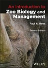 An Introduction to Zoo Biology and Management - Paul A. Rees - 9781119647447