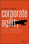 Corporate Agility - Michael Wong - 9781119652267