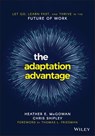 The Adaptation Advantage - Heather E. McGowan ; Chris Shipley - 9781119653172