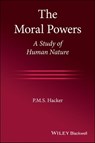 The Moral Powers - P. M. S. Hacker - 9781119657798
