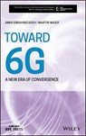 Toward 6G - Martin Maier ; Amin Ebrahimzadeh - 9781119658047