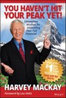 You Haven't Hit Your Peak Yet! - Harvey Mackay - 9781119658658