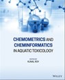 Chemometrics and Cheminformatics in Aquatic Toxicology - Kunal Roy - 9781119681601