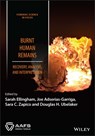 Burnt Human Remains - SARAH (INTERNATIONAL COMMITTEE OF THE RED CROSS,  Geneva, Switzerland) Ellingham ; Joe (Mercyhurst University, Pennsylvania, USA) Adserias-Garriga ; Sara C. (New Jersey Institute of Technology, New Jersey, USA) Zapico ; Douglas H. (Smithsonian Institution, Washington, DC, USA) Ubelaker - 9781119682608