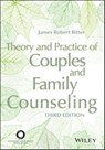 Theory and Practice of Couples and Family Counseling - James Robert Bitter - 9781119685159