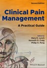 Clinical Pain Management - Mary E. Lynch ; Kenneth D. Craig ; Philip H. Peng - 9781119701163
