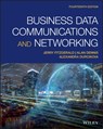 Business Data Communications and Networking - Jerry (Jerry FitzGerald & Associates) FitzGerald ; Alan (The University of Georgia) Dennis ; Alexandra (University of Oklahoma) Durcikova - 9781119702849