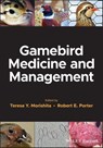 Gamebird Medicine and Management - Teresa Y. Morishita ; Robert E. Porter - 9781119712237