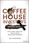 The Coffeehouse Investor's Ground Rules - Bill Schultheis - 9781119717119