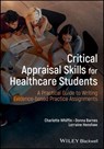 Critical Appraisal Skills for Healthcare Students - Charlotte J. Whiffin ; Donna Barnes ; Lorraine Henshaw - 9781119722847