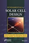 Fundamentals of Solar Cell Design - Inamuddin ; Mohd Imran Ahamed ; Rajender Boddula ; Mashallah Rezakazemi - 9781119725046