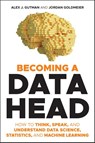Becoming a Data Head - Alex J. Gutman ; Jordan Goldmeier - 9781119741749