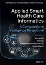 Applied Smart Health Care Informatics - Sourav De ; Rik Das ; Siddhartha Bhattacharyya ; Ujjwal Maulik - 9781119742982