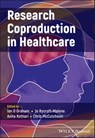 Research Coproduction in Healthcare - Ian D. Graham ; Jo Rycroft-Malone ; Anita Kothari ; Chris McCutcheon - 9781119757252