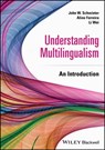 Understanding Multilingualism - John W. (Wilfrid Laurier University Schwieter ; Aline Ferreira ; Li (University College London Wei - 9781119765165