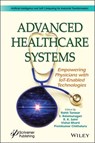 Advanced Healthcare Systems - Rohit Tanwar ; S. Balamurugan ; Rakesh Kumar Saini ; Vishal Bharti ; Premkumar Chithaluru - 9781119769279