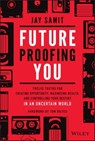 Future-Proofing You - Jay Samit - 9781119772088