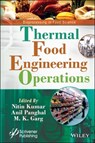 Thermal Food Engineering Operations - Nitin Kumar ; Anil Panghal ; M. K. Garg - 9781119776413