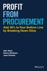 Profit from Procurement - Alex Klein ; Simon Whatson ; Jose Oliveira - 9781119784739