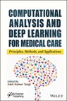 Computational Analysis and Deep Learning for Medical Care - Amit Kumar Tyagi - 9781119785736