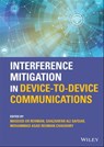 Interference Mitigation in Device-to-Device Communications - Masood Ur Rehman ; Ghazanfar Ali Safdar ; Mohammad Asad Rehman Chaudhry - 9781119788812