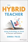 The Hybrid Teacher - Emma Pass - 9781119789871