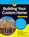 Building Your Custom Home For Dummies - Kevin Daum ; Janice Brewster ; Peter Economy ; Anne Mary Ciminelli - 9781119796794