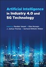 Artificial Intelligence in Industry 4.0 and 5G Technology - Pandian Vasant ; Elias Munapo ; J. Joshua Thomas ; Gerhard-Wilhelm Weber - 9781119798781