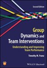 Group Dynamics and Team Interventions - Timothy M. (St. John Fisher College) Franz - 9781119810292