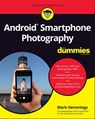 Android Smartphone Photography For Dummies - Mark Hemmings - 9781119824923
