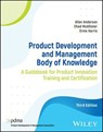 Product Development and Management Body of Knowledge - Allan Anderson ; Chad McAllister ; Ernie Harris - 9781119829959