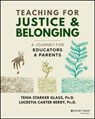 Teaching for Justice and Belonging - Tehia (University of North Carolina at Charlotte) Starker Glass ; Lucretia (Brownicity) Carter Berry - 9781119834328