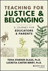 Teaching for Justice and Belonging - Tehia Starker Glass ; Lucretia Carter Berry - 9781119834359