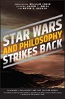 Star Wars and Philosophy Strikes Back - Jason T. (Indiana University-Purdue University Indianapolis Eberl ; Kevin S. (Eastern Washington University Decker - 9781119841432