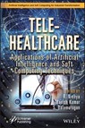Tele-Healthcare - R. Nidhya ; Manish Kumar ; S. Balamurugan - 9781119841913