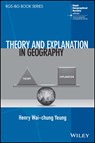 Theory and Explanation in Geography - Henry Wai-chung (National University of Singapore Yeung - 9781119845508
