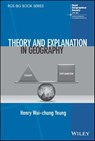 Theory and Explanation in Geography - Henry Wai-chung Yeung - 9781119845522