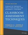 Classroom Assessment Techniques - Thomas A. (University of Akron) Angelo ; Todd D. Zakrajsek - 9781119860167