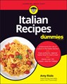 Italian Recipes For Dummies - Amy Riolo - 9781119862703