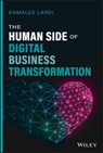 The Human Side of Digital Business Transformation - Kamales Lardi - 9781119871019