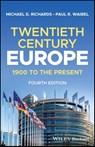 Twentieth-Century Europe - Michael D. (Sweet Briar College) Richards ; Paul R. (Belhaven College) Waibel - 9781119878735