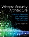 Wireless Security Architecture - Jennifer Minella - 9781119883050