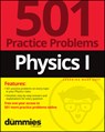 Physics I: 501 Practice Problems For Dummies (+ Free Online Practice) - The Experts at Dummies - 9781119883715