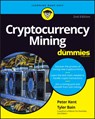 Cryptocurrency Mining For Dummies - Peter (Consultant) Kent ; Tyler Bain - 9781119885368