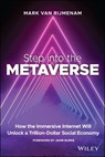 Step into the Metaverse - Mark van Rijmenam - 9781119887591