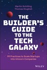 The Builder's Guide to the Tech Galaxy - Martin Schilling ; Thomas Klugkist - 9781119890423