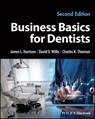 Business Basics for Dentists - James L. (University of Louisville School of Dentistry in Louisville Harrison ; David O. (University of Louisville Willis ; Charles K. (Healthcare consultant Thieman - 9781119892854