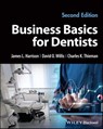 Business Basics for Dentists - James L. Harrison ; David O. Willis ; Charles K. Thieman - 9781119892878